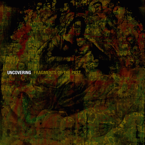 Uncovering : Fragments of the Past